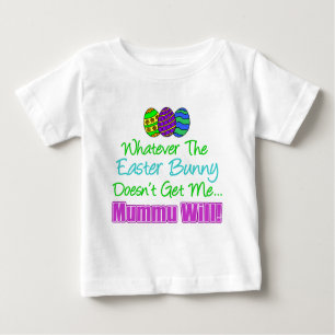 Easter Bunny Doesn't Mummu Will Baby T-Shirt