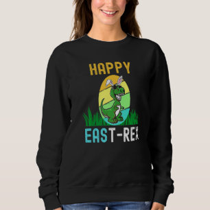 Easter Bunny East Rex Dinosaur Egg Happy Eastrawr  Sweatshirt