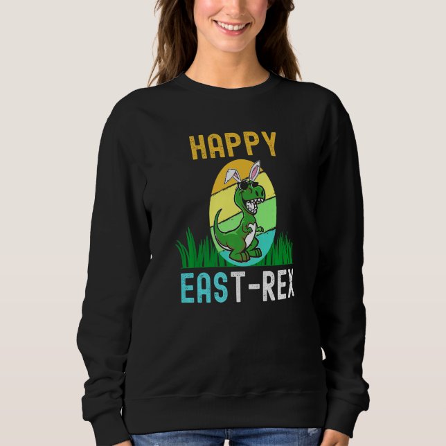 Easter Bunny East Rex Dinosaur Egg Happy Eastrawr  Sweatshirt (Front)
