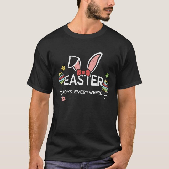 Easter Bunny Easter Joys Everywhere  Easter Saying T-Shirt (Front)