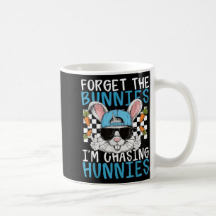 Easter bunny forget the bunnies chasing hunnies coffee mug