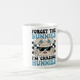 Easter Bunny Forget The Bunnies I'm Chasing Hunnie Coffee Mug