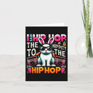 Easter Bunny Hip Hop Hippity Funny Women Girls Kid Card