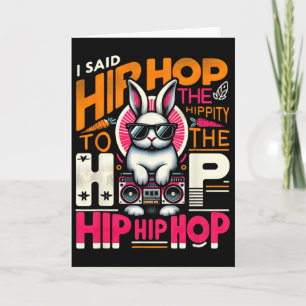 Easter Bunny Hip Hop Hippity Funny Women Girls Kid Card