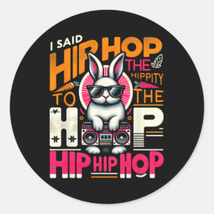Easter Bunny Hip Hop Hippity Funny Women Girls Kid Classic Round Sticker