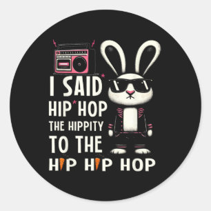 Easter Bunny Hip Hop Hippity Funny Women Girls Kid Classic Round Sticker