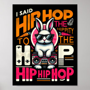 Easter Bunny Hip Hop Hippity Funny Women Girls Kid Poster