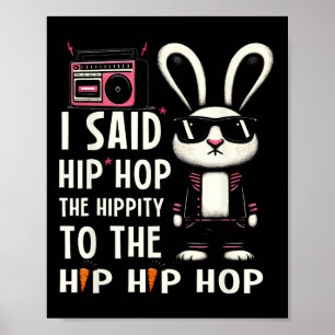 Easter Bunny Hip Hop Hippity Funny Women Girls Kid Poster