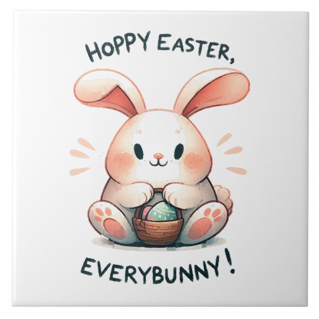 Easter Bunny Hoppy Easter, Everybunny! Ceramic Tile (Front)