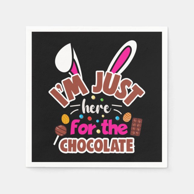 Easter Bunny I'm Just here for the Chocolate Napkin (Front)