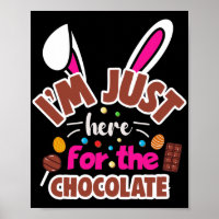 Easter Bunny I'm Just here for the Chocolate