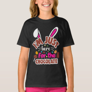 Easter Bunny I'm Just here for the Chocolate T-Shirt