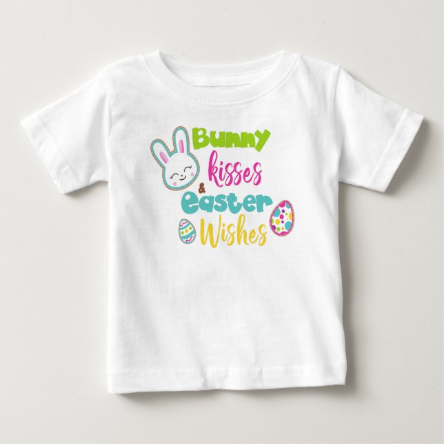 Easter, Bunny Kisses Easter Wishes, Easter Eggs Baby T-Shirt (Front)
