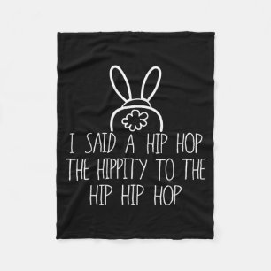 Easter Bunny Shirt Bas Fun Rap I Said A Hip Hop Fleece Blanket