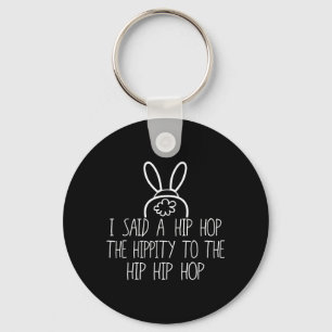 Easter Bunny Shirt Bas Fun Rap I Said A Hip Hop Key Ring