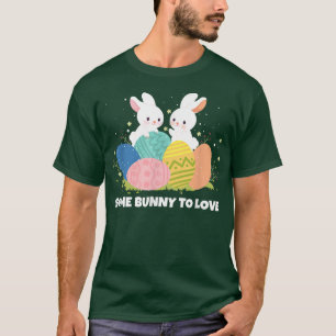 Easter Bunny, Some Bunny To Love T-Shirt