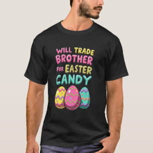 Easter Candy 2025 Brother Trade Humor T-Shirt