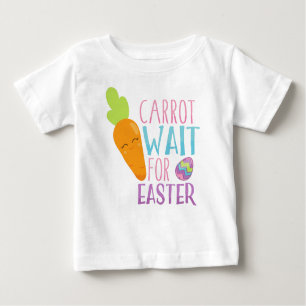 Easter, Carrot Wait For Easter, Easter Eggs Baby T-Shirt