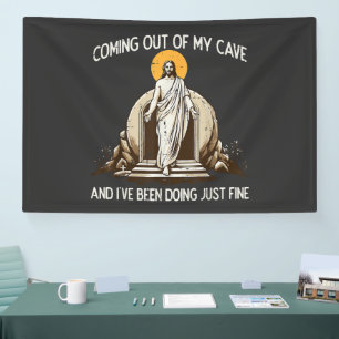 Easter Coming Out My Cave Jesus Banner