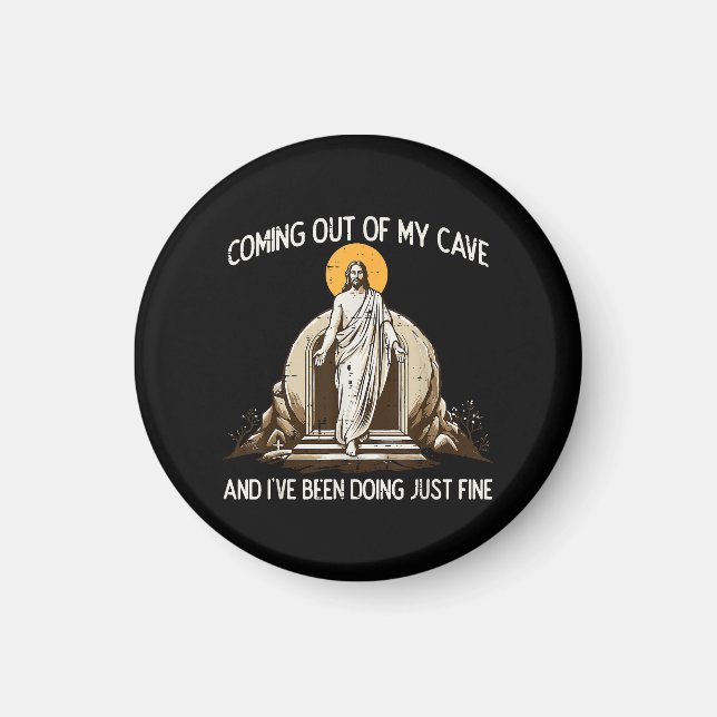 Easter Coming Out My Cave Jesus Magnet (Front)