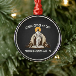 Easter Coming Out My Cave Jesus Metal Ornament