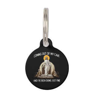 Easter Coming Out My Cave Jesus Pet Tag