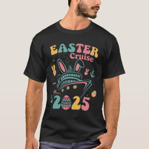 Easter Cruise 2025 Bunny Cruise Ship Easter Family T-Shirt