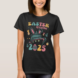 Easter Cruise 2025 Bunny Cruise Ship Easter Family T-Shirt