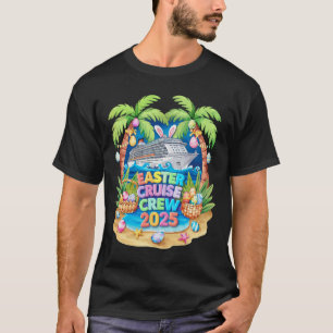 Easter Cruise 2025 Crew Cruising Holiday Family Gr T-Shirt