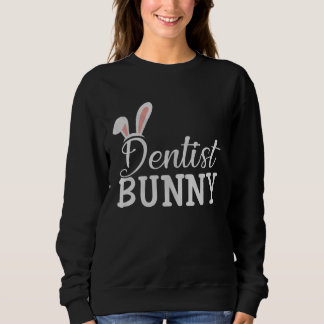 Easter Day Bunny Easter Costume  Matching Dentist  Sweatshirt