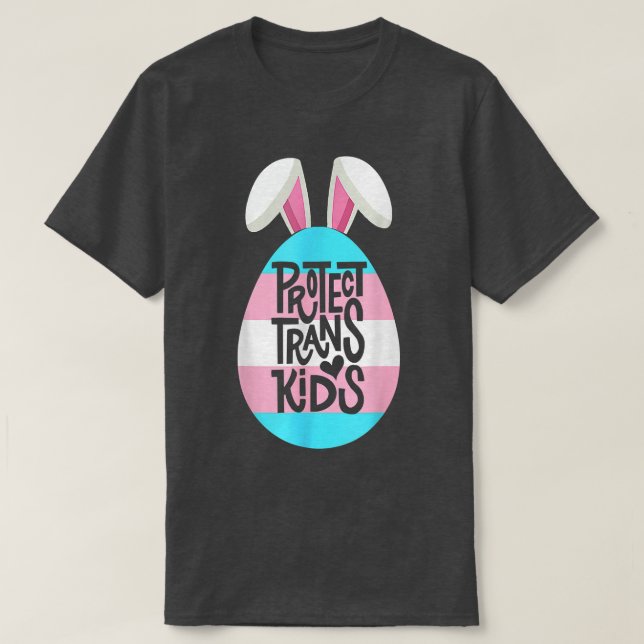 Easter Day Bunny Egg - LGBT Support, Protect Trans T-Shirt (Design Front)