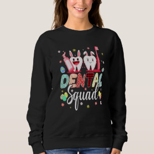 Easter Day Dental Squad Bunny Teeth Dentist Happy  Sweatshirt