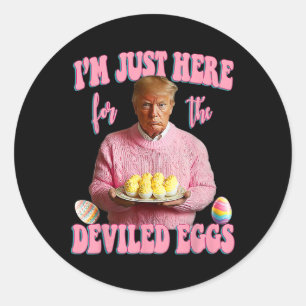 Easter Day Funny Trump I'm Just Here For The Devil Classic Round Sticker