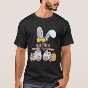 Easter Day I am Teacher Bunny Teacher Life Easter  T-Shirt