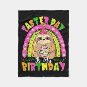 Easter Day Is My Birthday Sloth Chocolate Eggs Rai Fleece Blanket