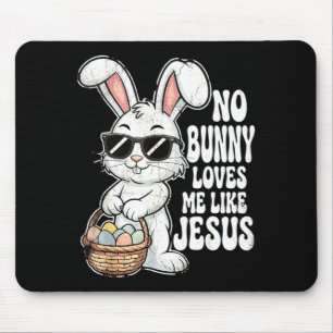 Easter Day No Bunny Loves Me Like Jesus Christian Mouse Pad