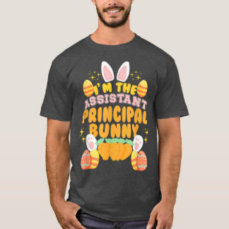 Easter Day Rabbit I'm The Assistant Principal Bunn T-Shirt