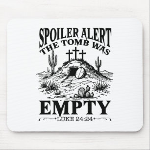 Easter Day Religious Christian Spoiler Alert Tomb Mouse Pad