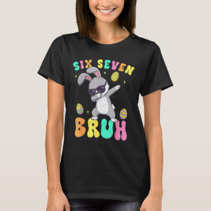 Easter day six seven bruh 6 7 meme dabbing bunny T-Shirt