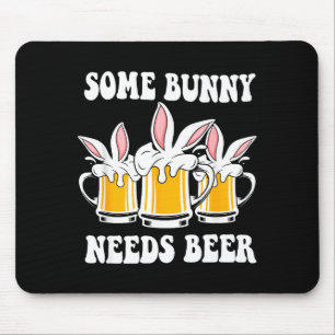 Easter day some bunny needs beer Easter day some b Mouse Pad