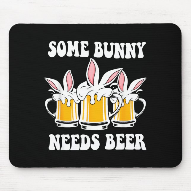 Easter day some bunny needs beer Easter day some b Mouse Pad (Front)