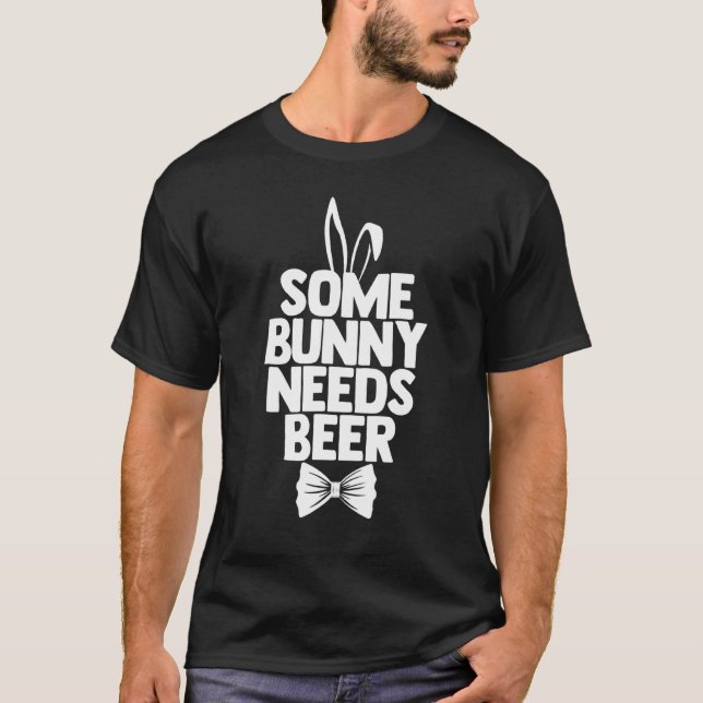 Easter Day Tee Men Some Bunny Needs Sweet Graphic  (Front)