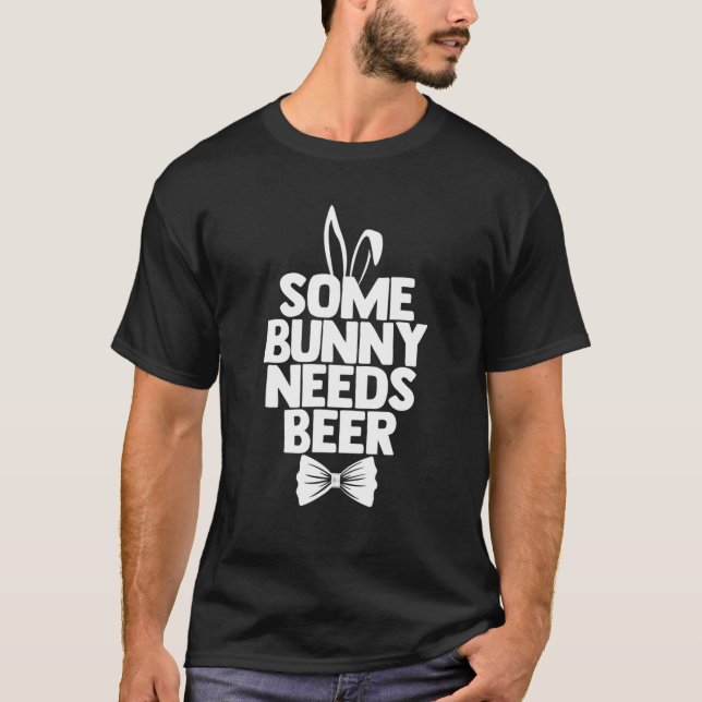 Easter Day Tee Men Some Bunny Needs Sweet Graphic (Front)