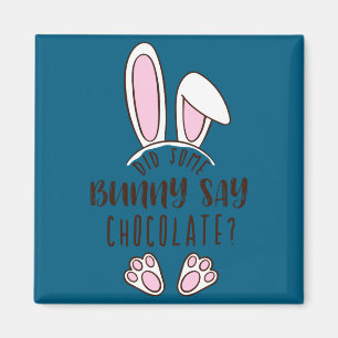 Easter did some bunny say chocolate funny pun cute magnet