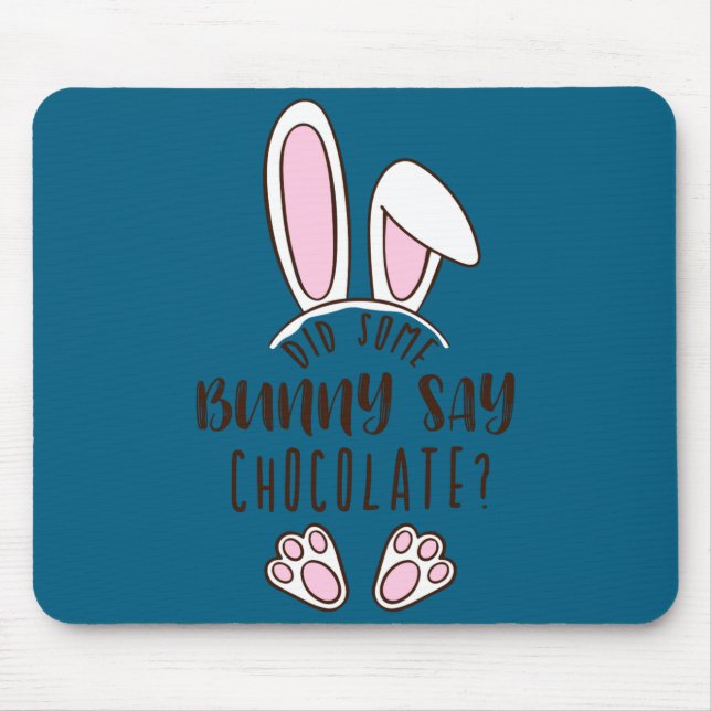 Easter did some bunny say chocolate funny pun cute mouse pad (Front)
