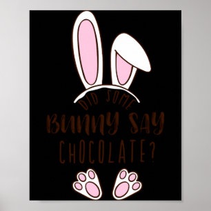Easter Did Some Bunny Say Chocolate Funny Pun Cute Poster