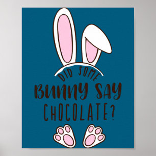 Easter did some bunny say chocolate funny pun cute poster