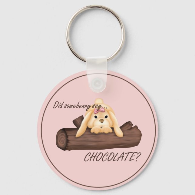 Easter Did Somebunny Say CHOCOLATE Keychain (Front)