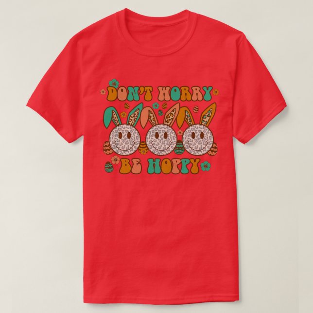 Easter Dont Worry Be Hoppy Boho Style  T-Shirt (Design Front)