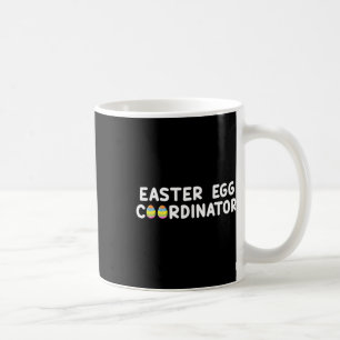 Easter Egg Coordinator Fun Boys Girls Kids Teens 1 Coffee Mug